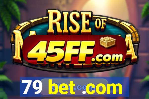 79 bet .com